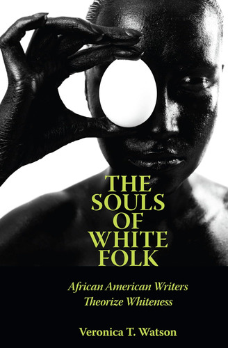 Libro: The Souls Of White Folk: African American Writers In
