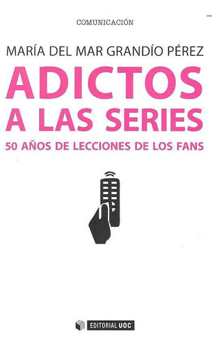 Adictos a las series, de Grandío Pérez, Maria del Mar. Editorial UOC, S.L., tapa blanda en español