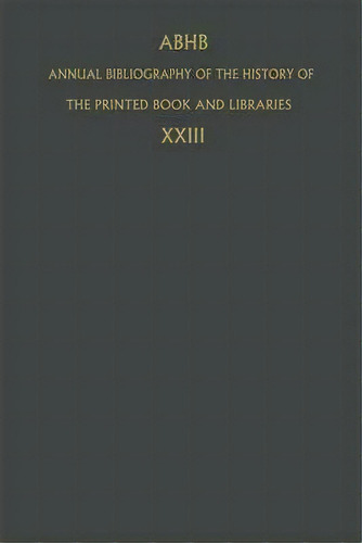 Annual Bibliography Of The History Of The Printed Book And Libraries, De Department Of Special Collections Of The Koninklijke Bibliotheek. Editorial Springer, Tapa Dura En Inglés