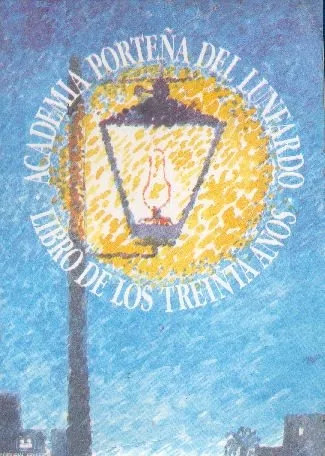 Academia Porteña Del Lunfardo: Libro De Los Treinta Años