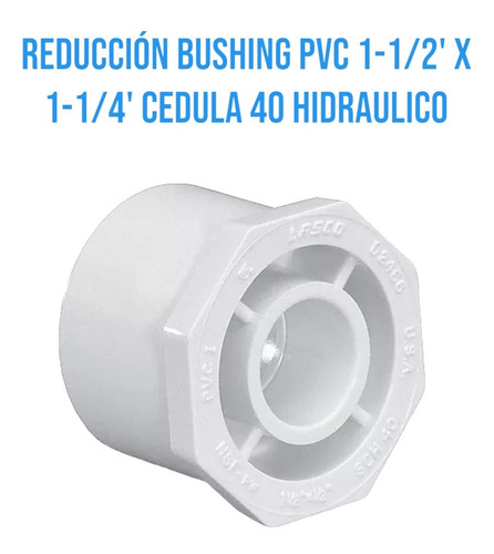 Reducción Bushing Pvc 1-1/2' X 1-1/4' Cedula 40 Hidraulico