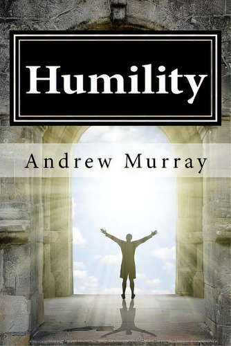 Humility, De Murray, Andrew. Editorial Createspace, Tapa Blanda En Inglés