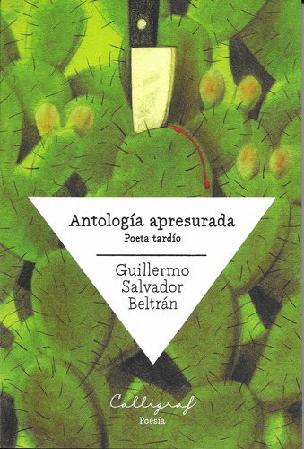 Antologia Apresurada Poeta Tardio - Salvador Beltran, Gui...