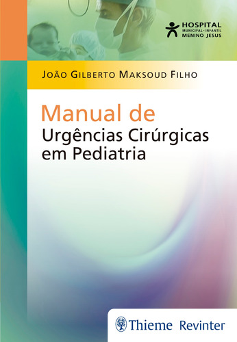 Manual de Urgências Cirúrgicas em Pediatria, de Maksoud, João Gilberto. Editora Thieme Revinter Publicações Ltda, capa mole em português, 2017