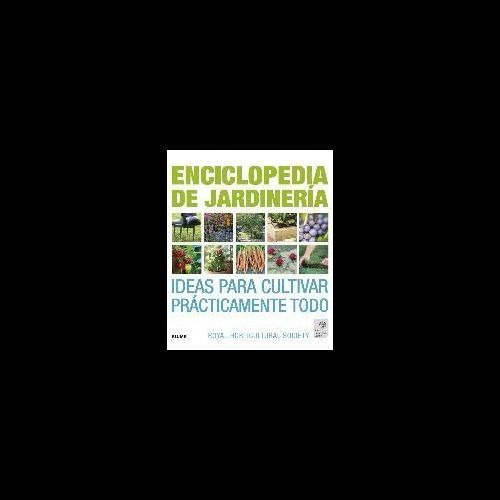 Enciclopedia De Jardineria. Ideas Para Cultivar Practicament