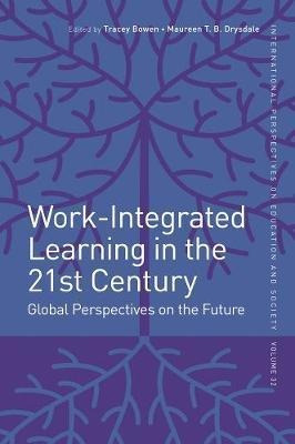 Work-integrated Learning In The 21st Century - Tracey Bow...