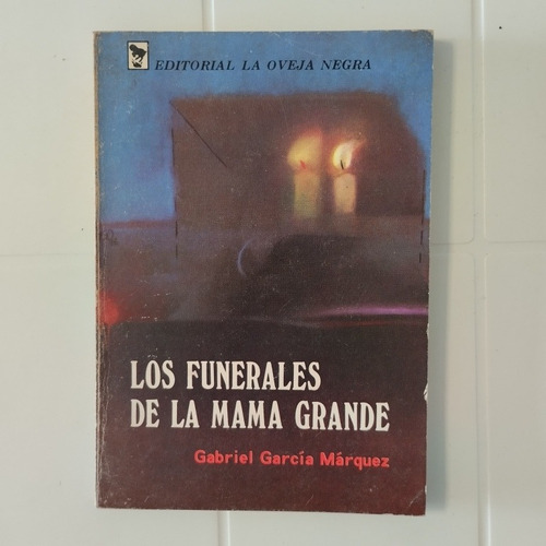 Gabriel García Márquez. Los Funerales De Mamá Grande