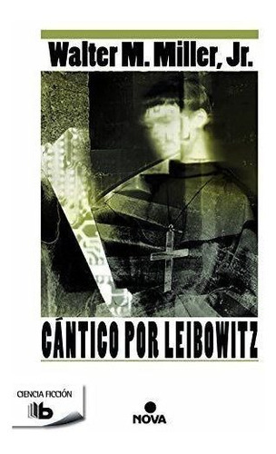 CÃÂ¡ntico por Leibowitz, de Miller, Jr., Walter M.. Editorial B De Bolsillo (Ediciones B), tapa blanda en español