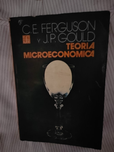 Libro Teoría Macroeconómica, C.e. Ferguson Y J.p. Gould.