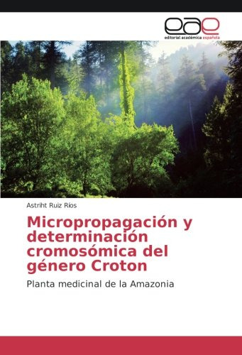 Micropropagacion Y Determinacion Cromosomica Del Genero Crot