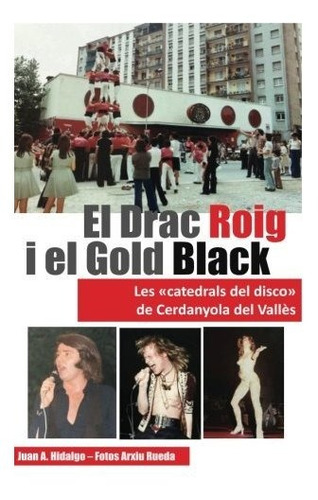 El Drac Roig I El Gold Black: Les Catedrals Del Disco De Cer