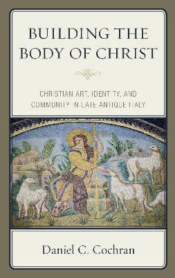 Libro Building The Body Of Christ : Christian Art, Identi...