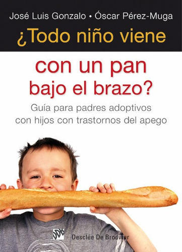 Libro Â¿todo Niã±o Viene Con Un Pan Bajo El Brazo?