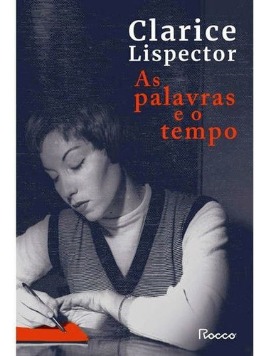 As Palavras E O Tempo, De Lispector, Clarice. Editora Rocco, Capa Mole Em Português