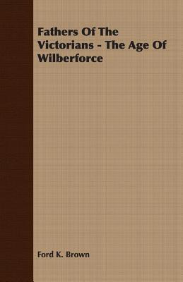 Libro Fathers Of The Victorians - The Age Of Wilberforce ...