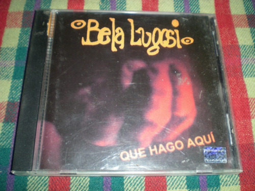 Bela Lugosi / Que Hago Aqui Sello Tocka Discos 2000 (3/10) 