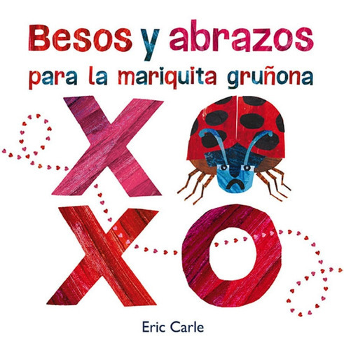 Besos Y Abrazos Para La Mariquita Gruñona, De Eric Carle. Editorial Plaza & Janes   S.a., Tapa Dura, Edición 2021 En Español