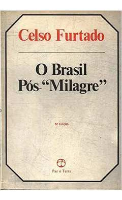 Livro O Brasil Pós Milagre - Celso Furtado [1982]