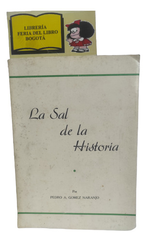 La Sal De La Historia - Pedro A. Gómez  - 1963 - Política 