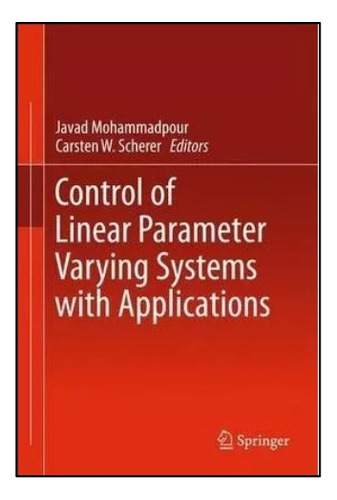 Control Of Linear Parameter Varying Systems With Application