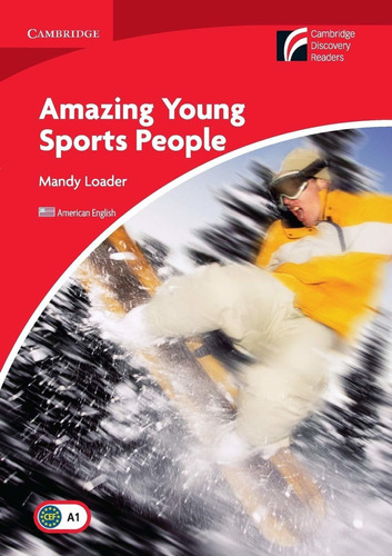 Amazing Young Sports People: Level 1 - Beginer/elementary, De Loader, Mandy. Série Cambridge Discovery Readers, Vol. Padrao. Editora Cambridge University, Capa Mole, Edição 1 Em Inglês, 2010