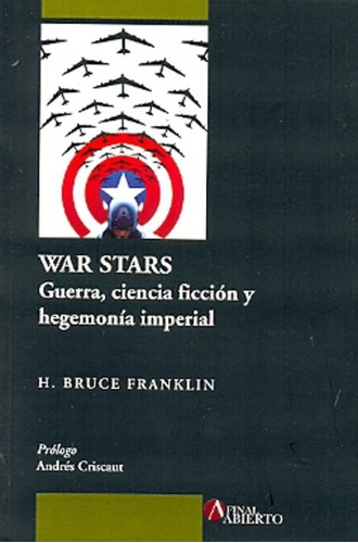 War Stars . Guerra, Ciencia Ficcion Y Hegemo - H. Bruce Fran