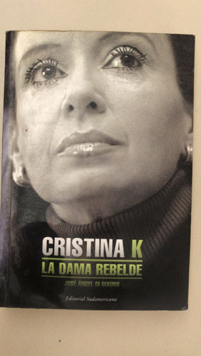 Cristina K La Dama Rebelde. Di Mauro. Sudamericana.