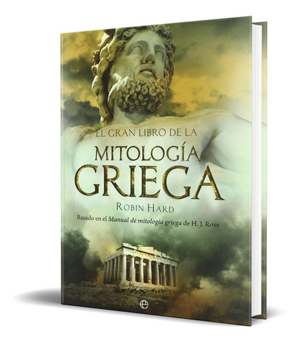 Libro El Gran Libro De La Mitología Griega - Robin Hard   