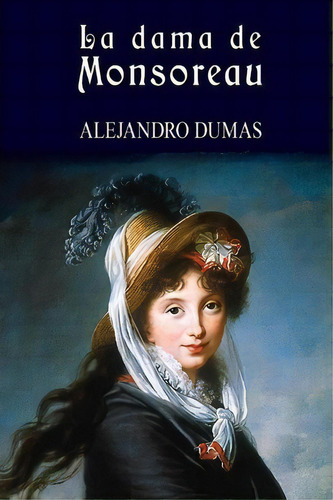 La Dama De Monsoreau, De Alejandro Dumas. Editorial Createspace Independent Publishing Platform, Tapa Blanda En Español