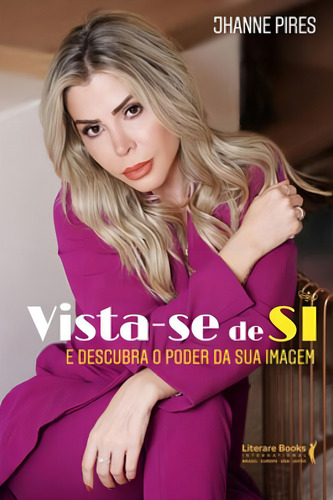 Vista-se de si e descubra o poder da sua imagem, de Pires, Jhanne. Editorial LITERARE BOOKS, tapa mole en português
