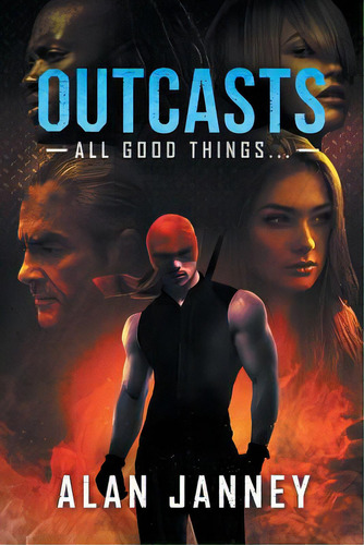 Outcasts: All Good Things..., De Janney, Alan. Editorial Sparkle Pr, Tapa Blanda En Inglés