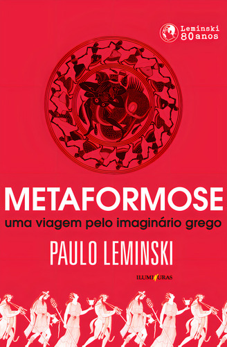 Metaformose: Uma Viagem Pelo Imaginário Grego, De Paulo Leminski. Editorial Iluminuras, Capa Mole, Edição 2 Em Português, 2024