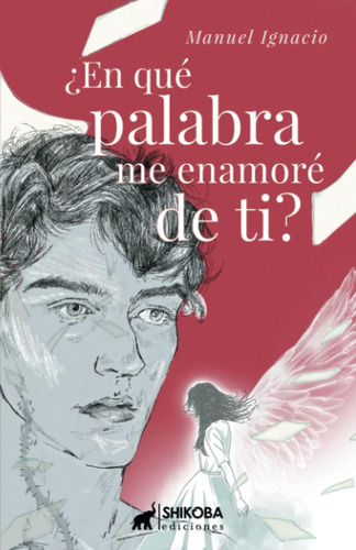Libro: ¿en Qué Palabra Me Enamoré De Ti? (spanish Edition)