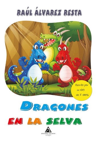 Dragones En La Selva, De Raúl Álvarez Resta