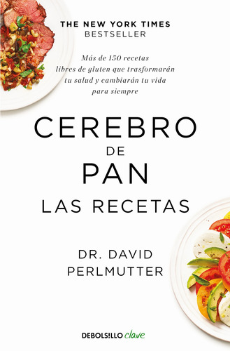 Cerebro De Pan. Las Recetas - David Perlmutter - Debolsillo