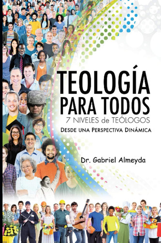 Libro: Teología Para Todos: 7 Niveles De Teólogos (edición