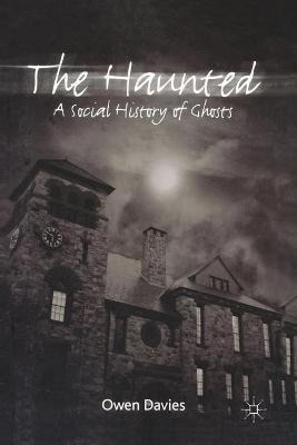 Libro The Haunted : A Social History Of Ghosts - Owen Dav...