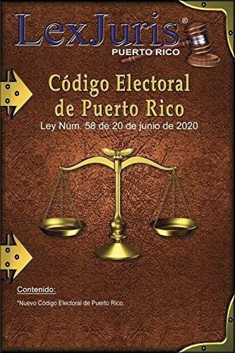 Código Electoral De Puerto Rico: Ley Núm. 58 De 20 De Junio 