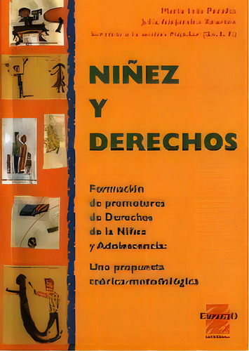 Niñez Y Derechos: Formacion De Promotores De Derechos De La Niñez Y Adolescenc, De Peralta M.i.y Reartes J.a. Serie N/a, Vol. Volumen Unico. Espacio Editorial, Edición 1 En Español
