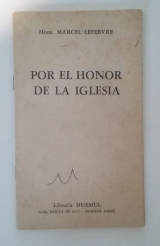 Por El Honor De La Iglesia- Monseñor Marcel Lefevre