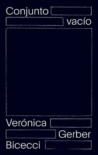 Conjunto Vacio - Veronica Gerber Bicecci - Ed. Sigilo