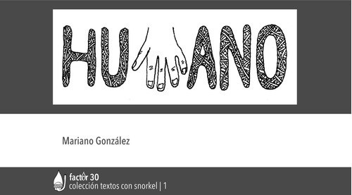 Humano, De Mariano González. Editorial Factor 30, Tapa Blanda En Español