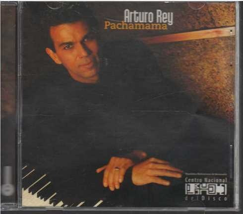 Cd - Arturo Rey / Pachamama - Original Y Sellado