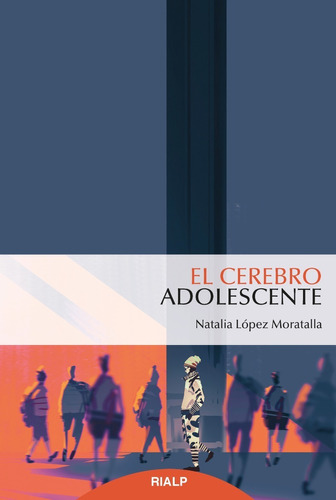 Libro - El Cerebro Adolescente - Natalia López Moratalla