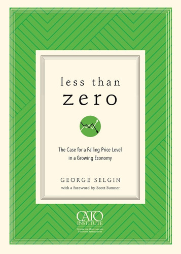 Libro: Less Than Zero: The Case For A Falling Price Level In