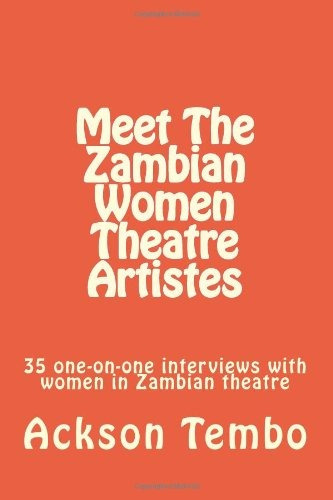 Meet The Zambian Women Theatre Artistes 35 Oneonone Intervie