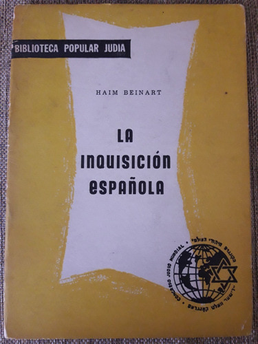 La Inquisición Española. Haim Beinart. Bbteca. Popular Judía