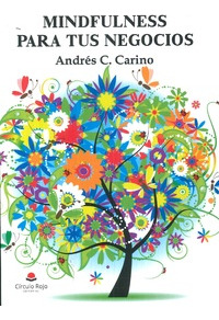 Libro Mindfulness Para Tus Negocios De Andrés C Carino