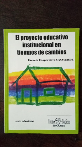 Proyecto Educ. Institucional En Tiempos De Cambio  Casaverde