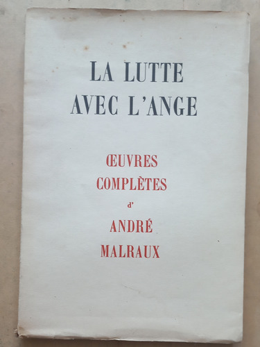 Malraux/ Lutte Avec L'ange/ Buen Estado/ Francés 